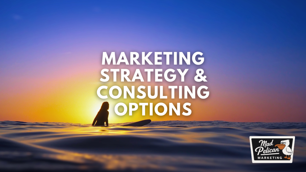 Marketing Consulting Options at Mad Pelican
