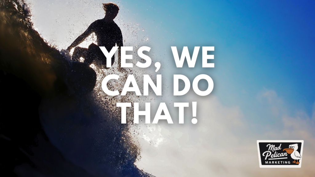 Mad Pelican Can Do That